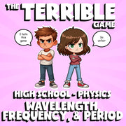 Wavelength, Frequency, & Period THE TERRIBLE GAME - Physics Science Review