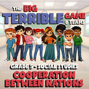 Cooperation Between Nations BIG TERRIBLE GAME - No Prep Grade 5 Socials Review