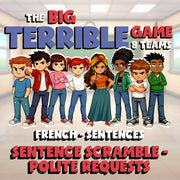 Sentence Scramble - Polite Requests BIG TERRIBLE GAME - No Prep French Exercise