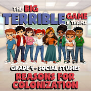 Reasons for Colonization BIG TERRIBLE GAME - No Prep Grade 4 Socials Review