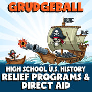 Relief Programs & Direct Aid GRUDGEBALL U.S. History Game - No Prep Review