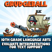 Evaluate Interpretations for Text Support GRUDGEBALL ELA Game - No Prep Grade 10