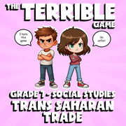 Trans Saharan Trade THE TERRIBLE GAME - No Prep Grade 7 Socials Review Activity