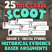 Historical Evidence Based Arguments SCOOT TASK CARDS Socials Game - Grade 5