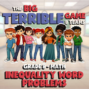 Inequality Word Problems BIG TERRIBLE GAME - No Prep Grade 8 Math Review