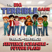 Sentence Scramble - Future Plans BIG TERRIBLE GAME - No Prep French Exercise