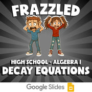 Decay Equations FRAZZLED Math Game - No Prep Algebra 1 Review Activity