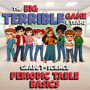Periodic Table Basics BIG TERRIBLE GAME - No Prep Grade 7 Science Review