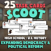 Expanding Democracy & Political Reform SCOOT TASK CARDS U.S. History Game