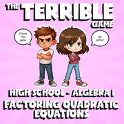 Factoring Quadratic Equations THE TERRIBLE GAME - No Prep Algebra 1 Math Review
