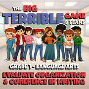 Evaluate Organization & Coherence in Writing BIG TERRIBLE GAME - Grade 7 ELA