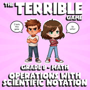 Operations with Scientific Notation THE TERRIBLE GAME - Grade 8 Math Review