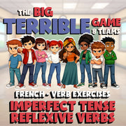 Imperfect Tense reflexive Verbs BIG TERRIBLE GAME - No Prep French Exercise