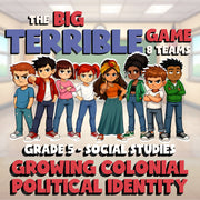 Growing Colonial Political Identity BIG TERRIBLE GAME - Grade 5 Socials Review