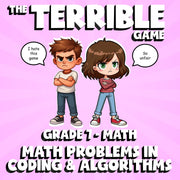 Math Problems in Coding & Algorithms THE TERRIBLE GAME - Grade 7 Math Review