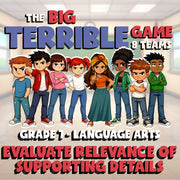 Evaluate Relevance of Supporting Details BIG TERRIBLE GAME - Grade 7 ELA Review