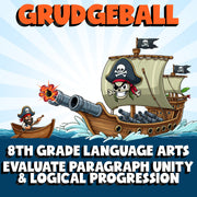 Evaluate Paragraph Unity & Logical Progression GRUDGEBALL ELA Game - Grade 8