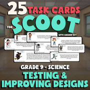 Testing & Improving Designs SCOOT TASK CARDS Science Game - No Prep Grade 9