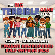 Evaluate How Responses Build on Prior Ideas BIG TERRIBLE GAME - Grade 7 ELA