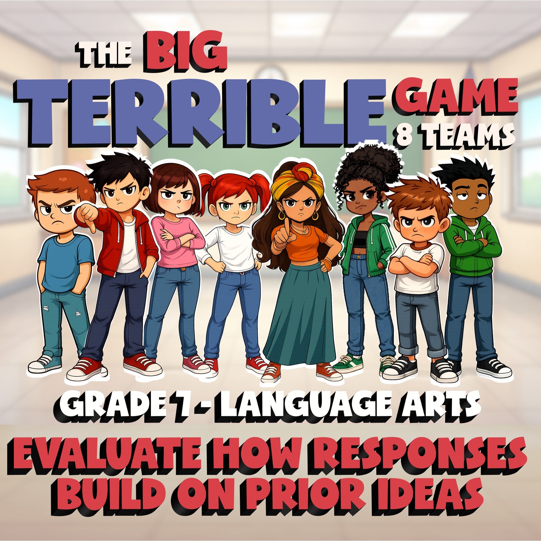 Evaluate How Responses Build on Prior Ideas BIG TERRIBLE GAME - Grade 7 ELA
