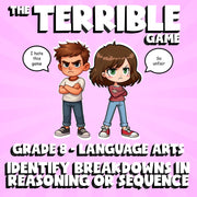 Identify Breakdowns in Reasoning or Sequence THE TERRIBLE GAME - Grade 8ELA