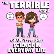 Science in Everyday Life THE TERRIBLE GAME - No Prep Grade 7 Science Review