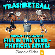 Fill In The Verb - Physical States TRASHKETBALL French Game - No Prep Exercise