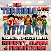 Humidity, Clouds & Precipitation BIG TERRIBLE GAME - Earth Science Review