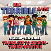 Translate to Spanish - Transportation BIG TERRIBLE GAME - Spanish Exercise