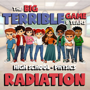 Radiation BIG TERRIBLE GAME - No Prep Physics Science Review Activity