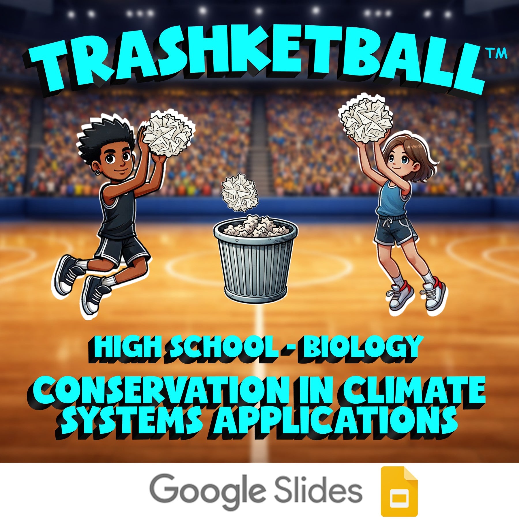 Conservation in Climate Systems Applications TRASHKETBALL Science Game - Biology
