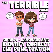 Identify Correct End Punctuation THE TERRIBLE GAME - No Prep Grade 6 ELA Review