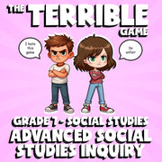 Advanced Social Studies Inquiry THE TERRIBLE GAME - Grade 7 Socials Review