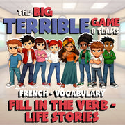 Fill In The Verb - Life Stories BIG TERRIBLE GAME - No Prep French Exercise