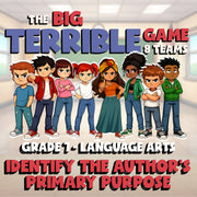 Identify the Author’s Primary Purpose BIG TERRIBLE GAME - Grade 7 ELA Review