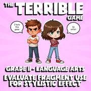 Evaluate Fragment Use for Stylistic Effect THE TERRIBLE GAME - Grade 11 ELA