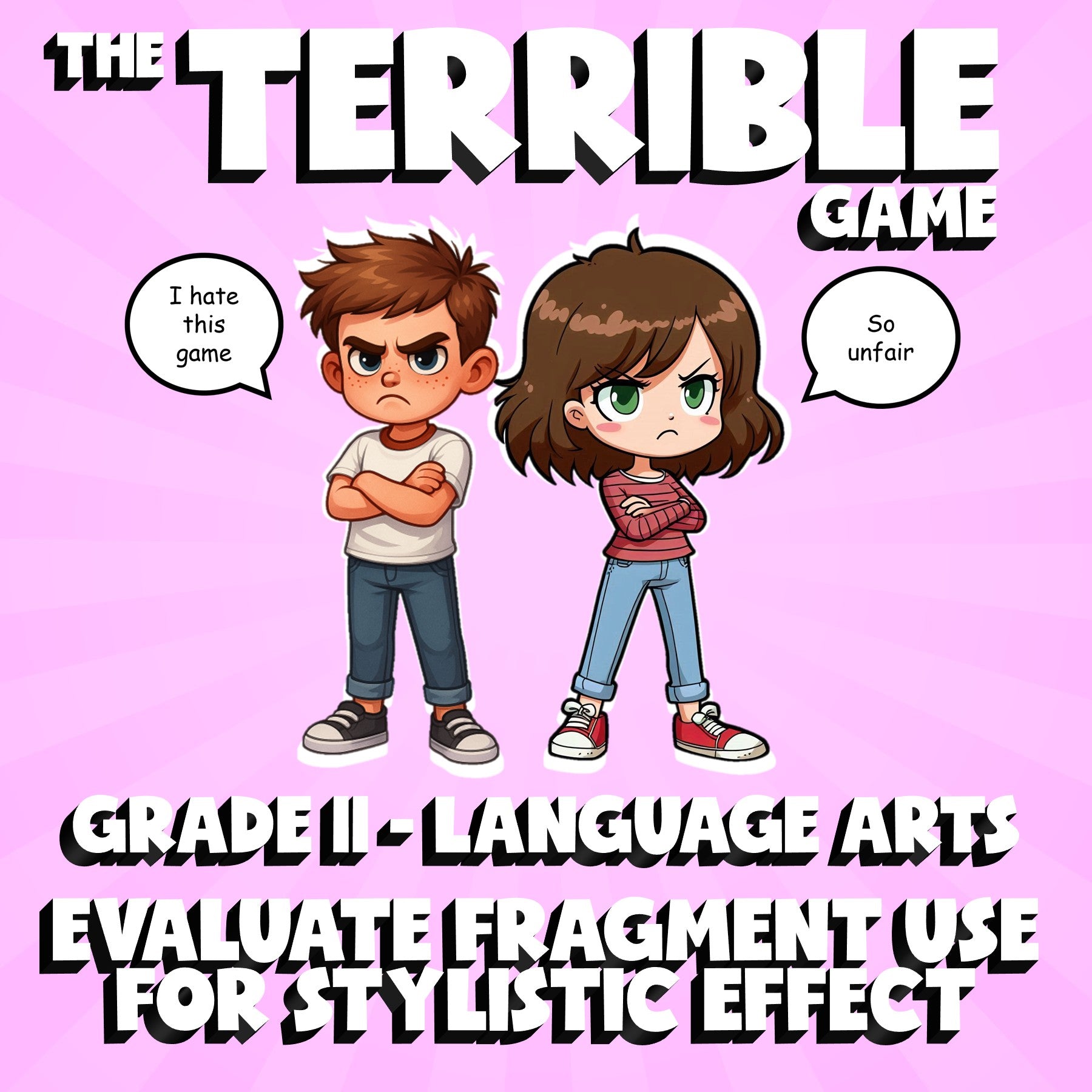 Evaluate Fragment Use for Stylistic Effect THE TERRIBLE GAME - Grade 11 ELA
