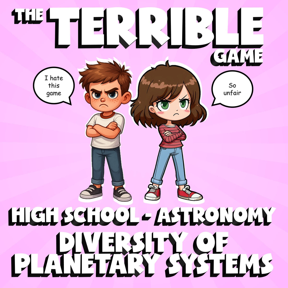 Diversity of Planetary Systems THE TERRIBLE GAME - Astronomy Science Review