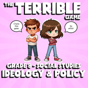 Ideology & Policy THE TERRIBLE GAME - No Prep Grade 8 Socials Review Activity
