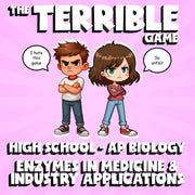 Enzymes in Medicine & Industry Applications THE TERRIBLE GAME - AP Biology