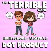 Dot Product THE TERRIBLE GAME - No Prep Algebra 2 Math Review Activity