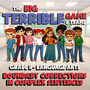 Boundary Corrections in Complex Sentences BIG TERRIBLE GAME - Grade 11 ELA