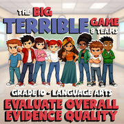Evaluate Overall Evidence Quality BIG TERRIBLE GAME - Grade 10 ELA Review