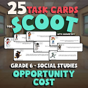 Opportunity Cost SCOOT TASK CARDS Socials Game - No Prep Grade 6 Review Activity