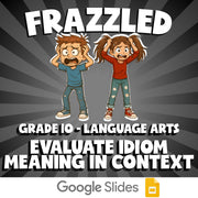 Evaluate Idiom Meaning in Context FRAZZLED ELA Game - No Prep Grade 10 Review