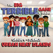 Urban Heat Islands BIG TERRIBLE GAME - No Prep Grade 6 Science Review Activity