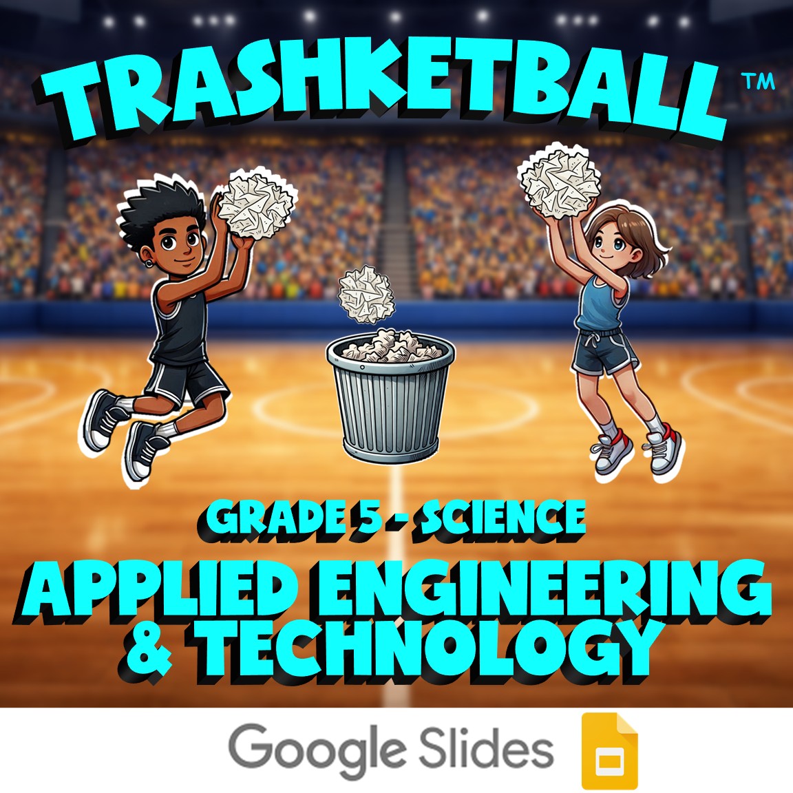 Applied Engineering & Technology TRASHKETBALL Science Game - No Prep Grade 5