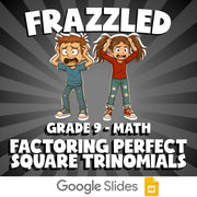Factoring Perfect Square Trinomials FRAZZLED Math Game - No Prep Grade 9 Review
