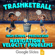 Navigation & Velocity Problems TRASHKETBALL Math Game - No Prep PreCalculus