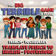 Translate French to English - Professions BIG TERRIBLE GAME - French Exercise